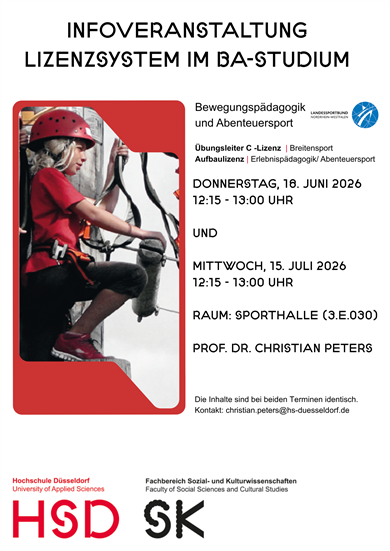 Das Poster zeigt eine junge Frau, welche in einem Klettergarten ist. Auf dem Poster steht: infoveranstaltung zum Lizenzsystem im BA - Studium. Bewegungssport und Abenteuersport. Am 18. Juni sowie am 15. Juli findet um 12:15 Uhr eine Informationsvernanstaltung zum Lizenzsystem statt. Kontakt: christian.peters@hs-duesseldorf.de
